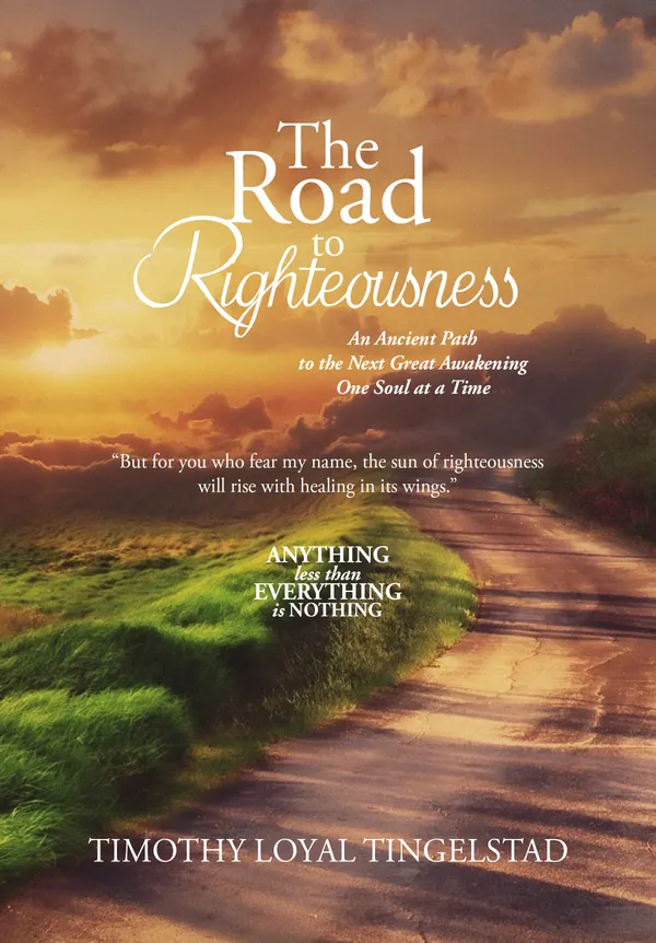 The Road to Righteousness : Anything less than everything is nothing