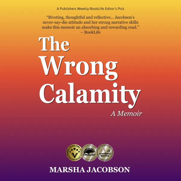 The Wrong Calamity : A Memoir