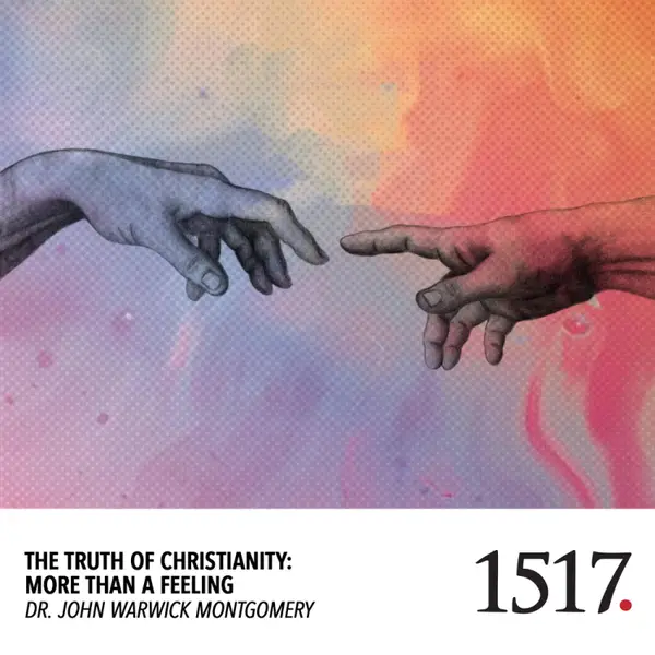 The Truth Of Christianity : More Than A Feeling