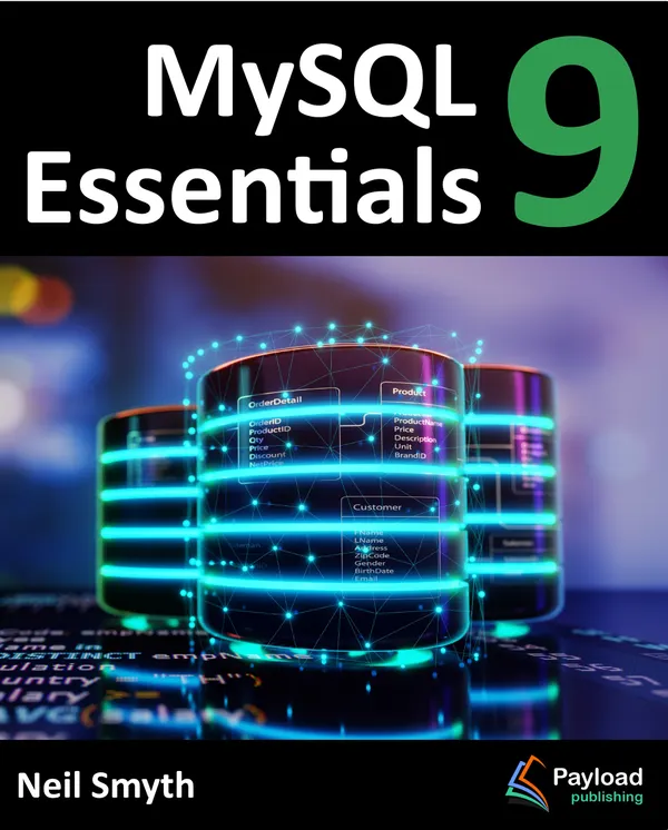 MySQL 9 Essentials : Deploying and Managing Databases with MySQL Server