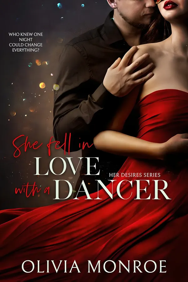 She Fell In Love with a Dancer : Who Knew One Night Could Change Everything