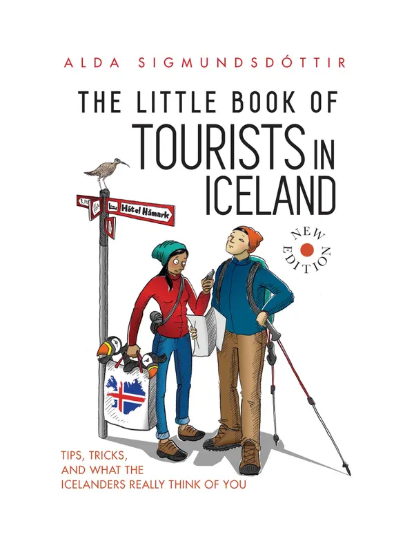 The Little Book of Tourists in Iceland : Tips, Tricks and what the Icelanders Really Think of You