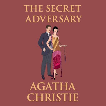 The Secret Adversary - Tommy and Tuppence Mysteries 1 (Unabridged) - undefined