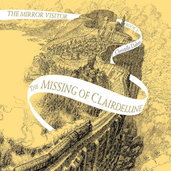 The Missing of Clairdelune - Mirror Visitor, Book 2 (Unabridged) - undefined