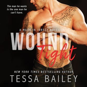 Wound Tight - Made in Jersey, Book 4 (Unabridged) - Tessa Bailey