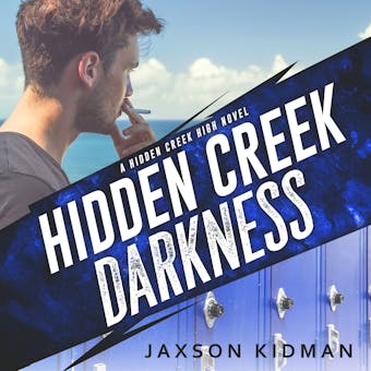 Hidden Creek Darkness - Hidden Creek High, Book 3 (Unabridged) - Jaxson Kidman