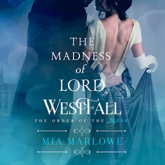 The Madness of Lord Westfall - The Order of the Muse, Book 2 (Unabridged) - undefined