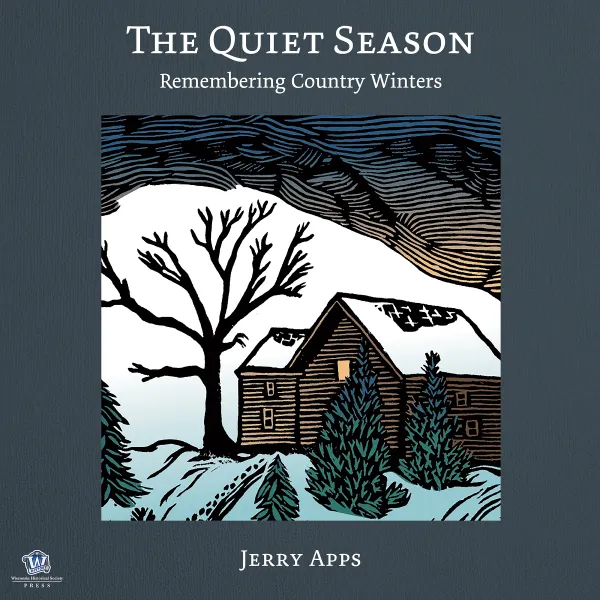 The Quiet Season : Remembering Country Winters