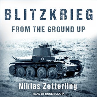 Blitzkrieg: From the Ground Up - Niklas Zetterling