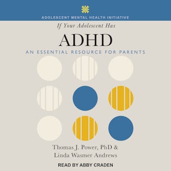 If Your Adolescent Has ADHD: An Essential Resource for Parents - undefined