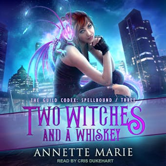 Two Witches and a Whiskey - Annette Marie