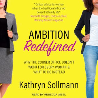 Ambition Redefined: Why the Corner Office Doesn't Work for Every Woman & What to Do Instead - undefined