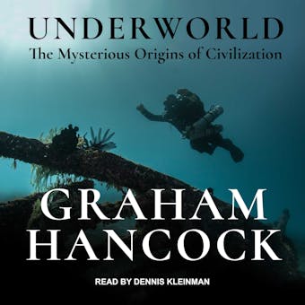 Underworld: The Mysterious Origins of Civilization - undefined