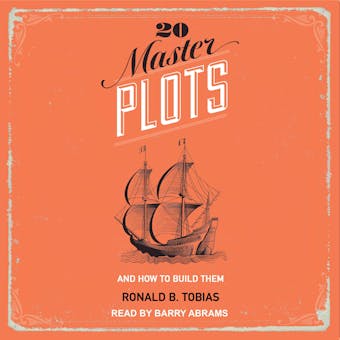 20 Master Plots: And How to Build Them - Ronald B. Tobias