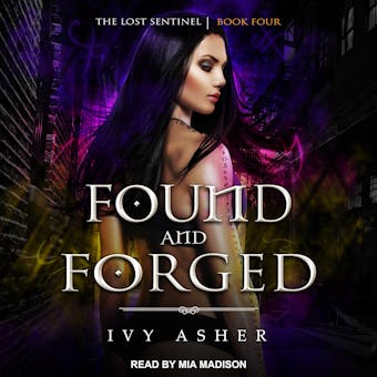 Found and Forged: The Lost Sentinel Book Four - Ivy Asher