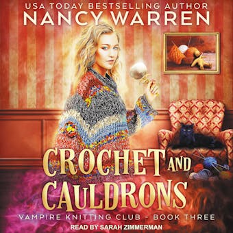 Crochet and Cauldrons: Vampire Knitting Club, Book Three - Nancy Waren