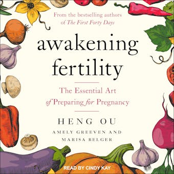 Awakening Fertility: The Essential Art of Preparing for Pregnancy - undefined