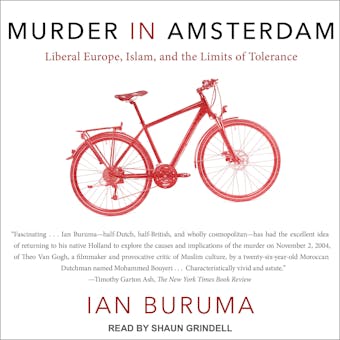 Murder in Amsterdam: Liberal Europe, Islam, and the Limits of Tolerance - undefined
