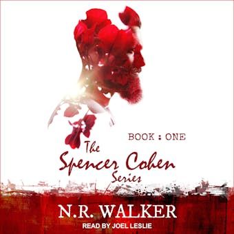 The Spencer Cohen Series, Book One - N.R. Walker