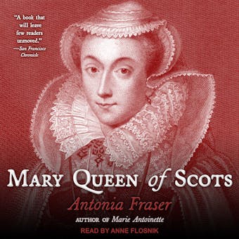 Mary Queen of Scots - Antonia Fraser