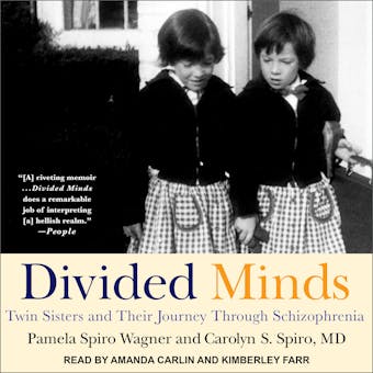 Divided Minds: Twin Sisters and Their Journey Through Schizophrenia - Pamela Spiro Wagner, MD