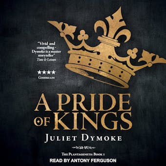A Pride of Kings: The Plantagenets, Book 1 - Juliet Dymoke