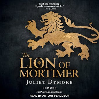 The Lion of Mortimer: The Plantagenets, Book 3 - Juliet Dymoke
