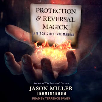 Protection and Reversal Magick: A Witch’s Defense Manual - Jason Miller