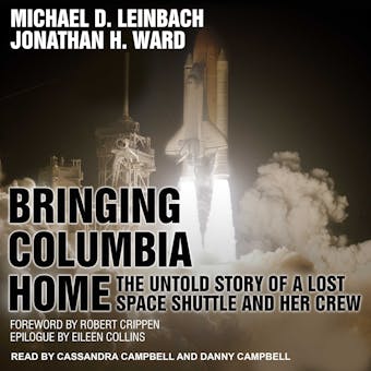 Bringing Columbia Home: The Untold Story of a Lost Space Shuttle and Her Crew - undefined