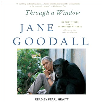 Through a Window: My Thirty Years with the Chimpanzees of Gombe - Jane Goodall