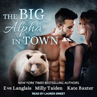 The Big Alpha in Town - Kate Baxter, Eve Langlais, Milly Taiden