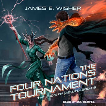 The Four Nations Tournament: The Aegis of Merlin, Book 6 - James E. Wisher