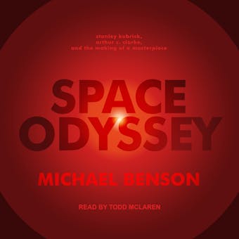 Space Odyssey: Stanley Kubrick, Arthur C. Clarke, and the Making of a Masterpiece - Michael Benson
