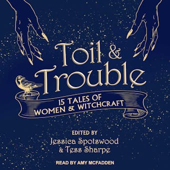 Toil & Trouble: 15 Tales of Women & Witchcraft - undefined