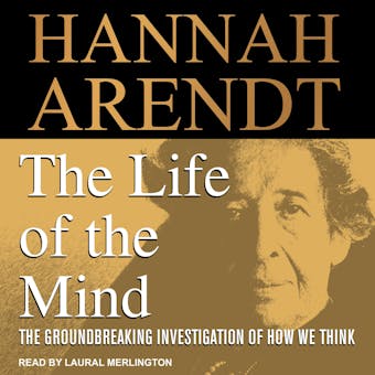 The Life of the Mind: The Groundbreaking Investigation of How We Think - undefined