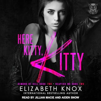 Here Kitty, Kitty: Demons Of Hell Book Two - Reapers MC Book Two - undefined