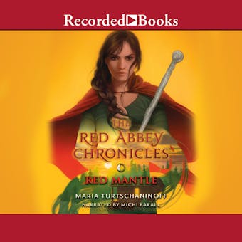 The Red Mantle: Red Abbey Chronicles, Book 3 - Maria Turtschaninoff