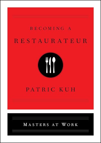 Becoming a Restaurateur - Patric Kuh