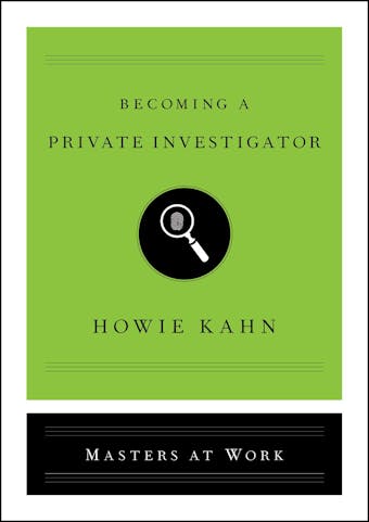 Becoming a Private Investigator - Howie Kahn