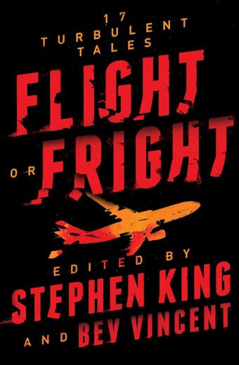Flight or Fright: 17 Turbulent Tales - undefined