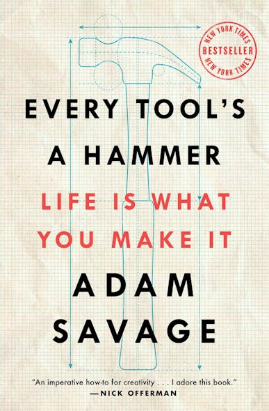 Every Tool's A Hammer : Life Is What You Make It