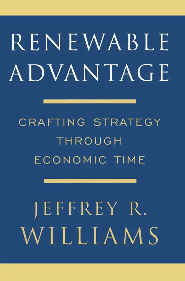 Renewable Advantage : Crafting Strategy Through Economic Time