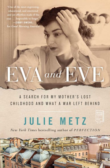 Eva And Eve : A Search For My Mother's Lost Childhood And What A War Left Behind