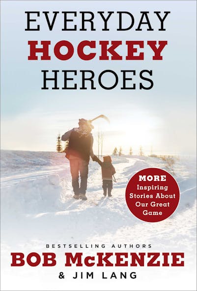 Everyday Hockey Heroes, Volume Ii : More Inspiring Stories About Our Great Game