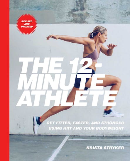 The 12-Minute Athlete : Get Fitter, Faster, And Stronger Using Hiit And Your Bodyweight