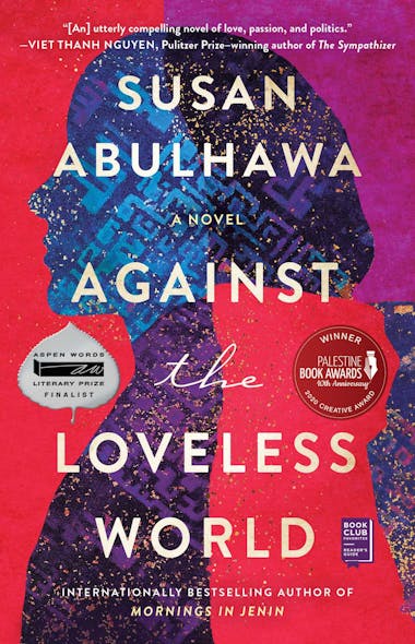 Against The Loveless World : A Novel