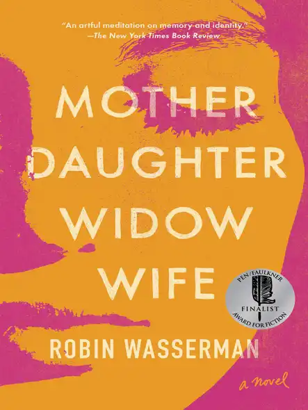 Mother Daughter Widow Wife : A Novel
