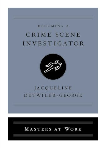 Becoming a Crime Scene Investigator