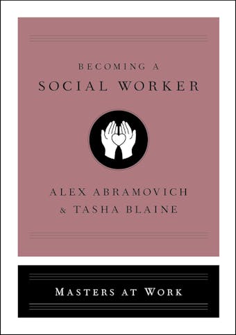 Becoming a Social Worker - Alex Abramovich, Tasha Blaine