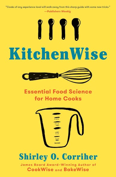 Kitchenwise : Essential Food Science For Home Cooks